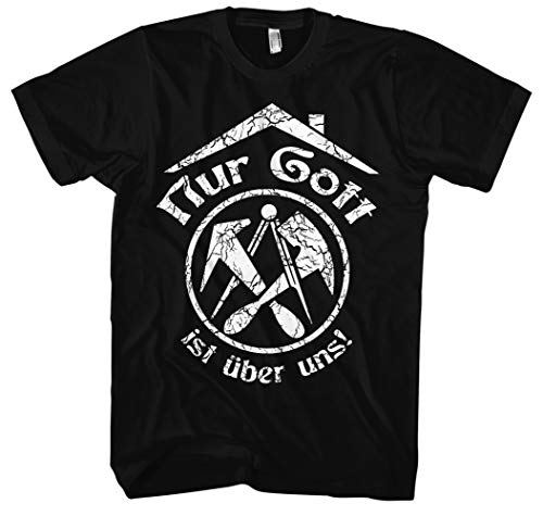 Nur Gott ist über Uns Männer und Herren T-Shirt | Dachdecker Handwerk Beruf Zunft Geschenk (Schwarz, XL) von Uglyshirt89