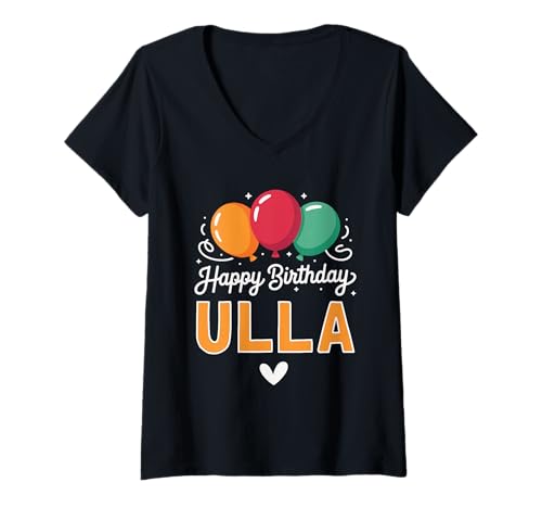 Damen Alles Gute zum Geburtstag Spruch Ulla T-Shirt mit V-Ausschnitt Damen Alles Gute zum Geburtstag Spruch Ulla T-Shirt mit V-Ausschnitt von Ulla Name Spruch für Geburtstag