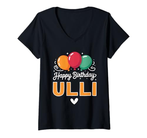 Damen Alles Gute zum Geburtstag Spruch Ulli T-Shirt mit V-Ausschnitt von Ulli Name Spruch für Geburtstag