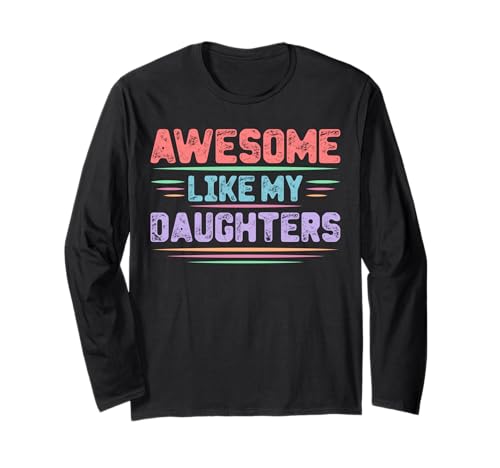 Fantastisch wie Meine Töchter Lustiger Mutter-Vatertag Mama Papa Langarmshirt von Ultimate Designs for Dad Father Papa Daddy