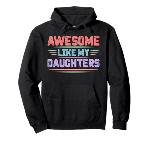 Fantastisch wie Meine Töchter Lustiger Mutter-Vatertag Mama Papa Pullover Hoodie von Ultimate Designs for Dad Father Papa Daddy