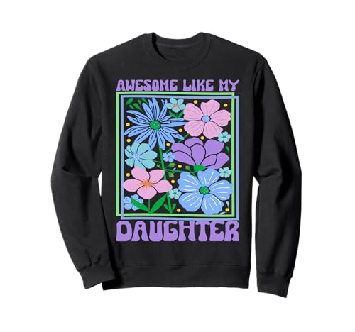 Fantastisch wie Meine Töchter Lustiger Mutter-Vatertag Mama Papa Sweatshirt von Ultimate Designs for Dad Father Papa Daddy