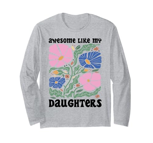 Fantastisch wie meine Töchter Lustiger Mutter-Vatertag Mama Papa Langarmshirt Fantastisch wie meine Töchter Lustiger Mutter-Vatertag Mama Papa Langarmshirt von Ultimate Designs for Dad Father Papa Daddy