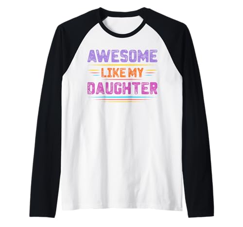 Fantastisch wie meine Töchter Lustiger Mutter-Vatertag Mama Papa Raglan Fantastisch wie meine Töchter Lustiger Mutter-Vatertag Mama Papa Raglan von Ultimate Designs for Dad Father Papa Daddy