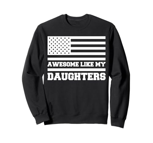 Fantastisch wie meine Töchter Lustiger Mutter-Vatertag Mama Papa Sweatshirt Fantastisch wie meine Töchter Lustiger Mutter-Vatertag Mama Papa Sweatshirt von Ultimate Designs for Dad Father Papa Daddy