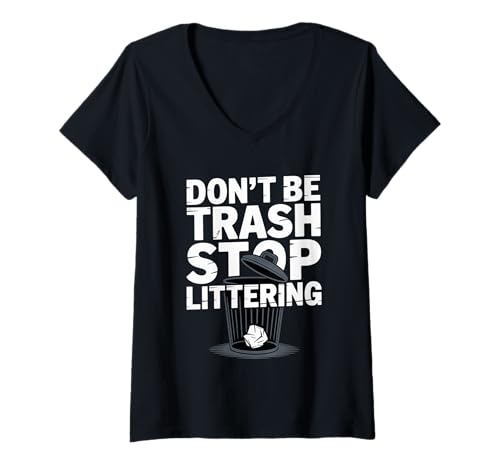 Damen Don't Be Trash Stop Littering Umweltschützer Natur T-Shirt mit V-Ausschnitt Damen Don't Be Trash Stop Littering Umweltschützer Natur T-Shirt mit V-Ausschnitt von Umweltschützer Erinnerung