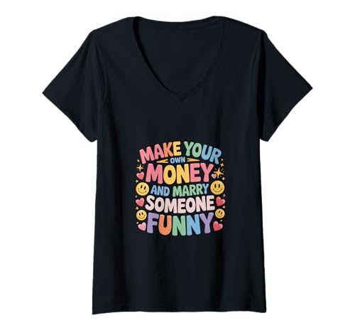 Damen Make Your Own Money and Marry Someone Funny - T-Shirt mit V-Ausschnitt von Unabhängige finanzielle Hektik