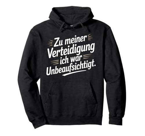 Zu meiner Verteidigung Lustiges Sprüche Für Männer & Frauen Pullover Hoodie Zu meiner Verteidigung Lustiges Sprüche Für Männer & Frauen Pullover Hoodie von Unbeaufsichtigt Stolz Funshirt für Männer & Frauen