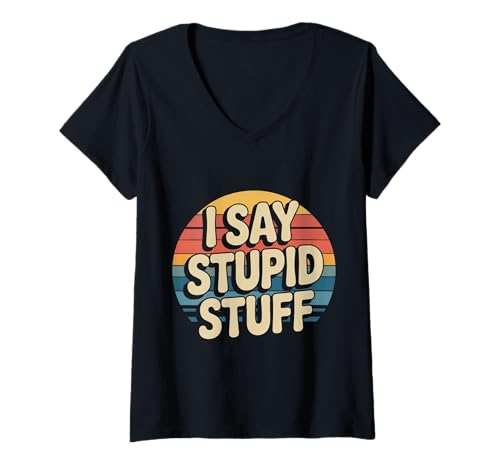 Damen I Say Stupid Stuff Unbeholfener Sarkasmusausdruck T-Shirt mit V-Ausschnitt Damen I Say Stupid Stuff Unbeholfener Sarkasmusausdruck T-Shirt mit V-Ausschnitt von Unbeholfene sarkastische Persönlichkeit