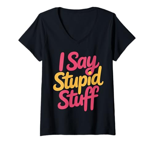 Damen I Say Stupid Stuff Unbeholfener Sarkasmusausdruck - T-Shirt mit V-Ausschnitt Damen I Say Stupid Stuff Unbeholfener Sarkasmusausdruck - T-Shirt mit V-Ausschnitt von Unbeholfene sarkastische Persönlichkeit