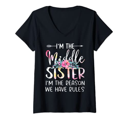 Damen I'm The Middle Sister I Am Reason We Have Rules Tees T-Shirt mit V-Ausschnitt von Unbekannt