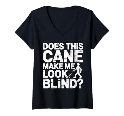 Damen Does This Cane Make Me Look Blind - T-Shirt mit V-Ausschnitt Damen Does This Cane Make Me Look Blind - T-Shirt mit V-Ausschnitt von Unbeschwerde Barrierefreundlichkeits -Wortspiele
