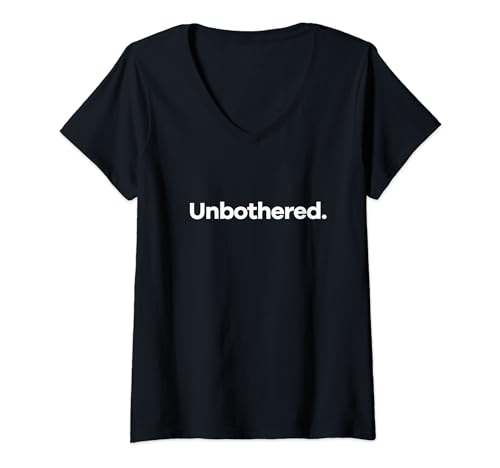 Damen Das heißt Unbothered T-Shirt mit V-Ausschnitt von Unbothered on a Design