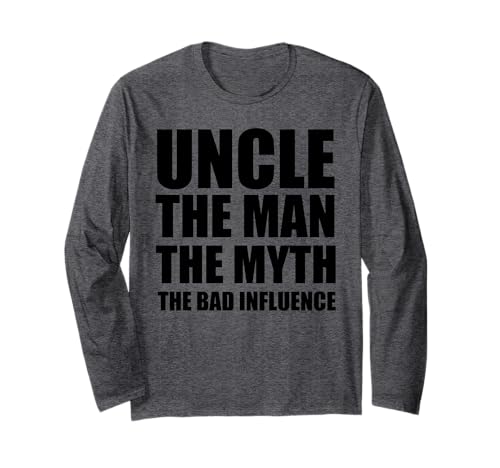 Uncle Man Myth Bad Influence Funny Brother Sarkastic Langarmshirt von Uncle Man Myth Bad Influence Brother Funny Sarcasm