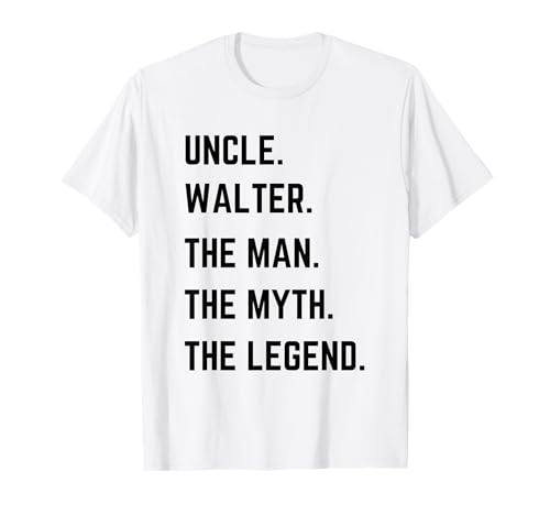 Onkel Walter The Man The Myth The Legend Father's Day T-Shirt Onkel Walter The Man The Myth The Legend Father's Day T-Shirt von Uncle The Man The Myth The Legend Mens Gifts