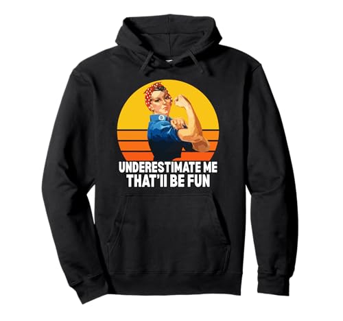 Frauen unterschätzen Mich Das Wird Spaß Machen, unterschätze Mich Pullover Hoodie von Underestimate No Women Gear