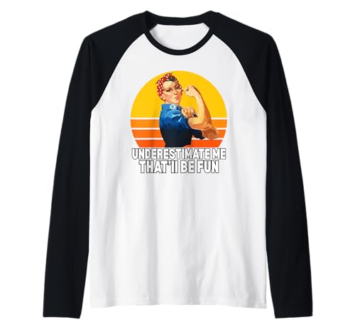 Frauen unterschätzen Mich Das Wird Spaß Machen, unterschätze Mich Raglan von Underestimate No Women Gear