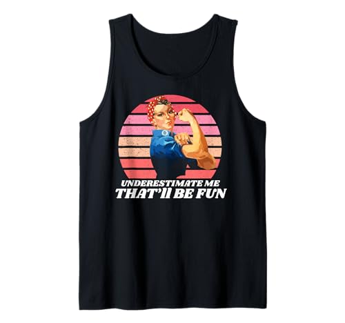 Frauen unterschätzen Mich Das Wird Spaß Machen, unterschätze Mich Tank Top Frauen unterschätzen Mich Das Wird Spaß Machen, unterschätze Mich Tank Top von Underestimate No Women Gear