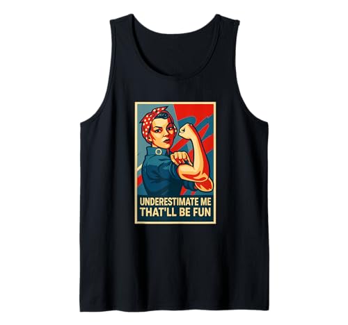 Frauen unterschätzen Mich Das Wird Spaß Machen, unterschätze Mich Tank Top von Underestimate No Women Gear