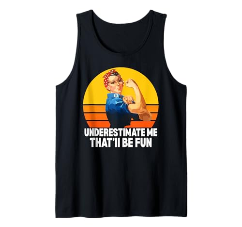 Frauen unterschätzen Mich Das Wird Spaß Machen, unterschätze Mich Tank Top von Underestimate No Women Gear
