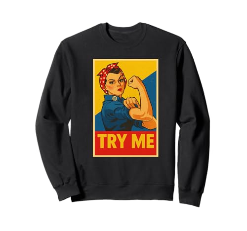 Try Me Empowerment für Frauen, unterschätze Mich, das Wird Spaß Machen Sweatshirt von Underestimate No Women Gear