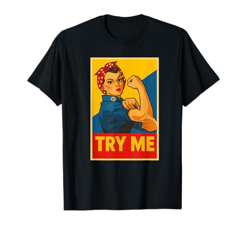 Try Me Empowerment für Frauen, unterschätze Mich, das Wird Spaß Machen T-Shirt von Underestimate No Women Gear