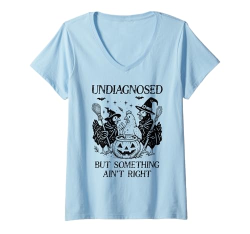 Damen Undiagnosed But Something Aint Right Funny Chicken Halloween T-Shirt mit V-Ausschnitt von Undiagnosed But Something Ain't Right Shirt Women
