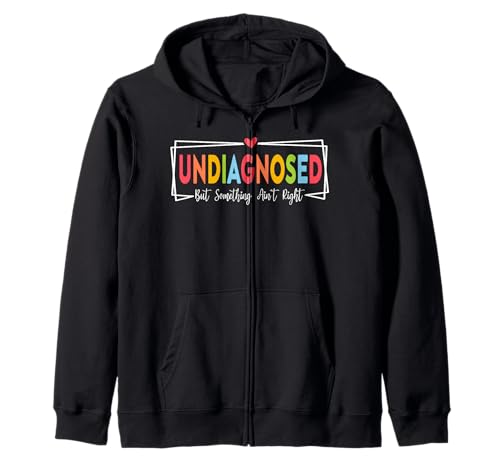 Nicht diagnostiziert, Aber etwas stimmt Nicht, Frauen Kapuzenjacke Nicht diagnostiziert, Aber etwas stimmt Nicht, Frauen Kapuzenjacke von Undiagnosed But Something Ain't Right apparel