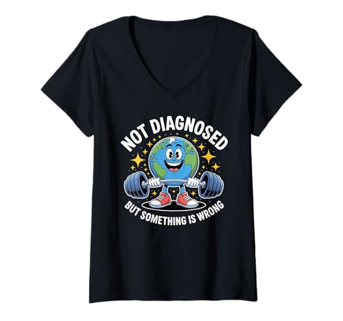 Damen Funny Not undiagnosed but Something is Wrong T-Shirt mit V-Ausschnitt von Undiagnosed But Something Ain't Right