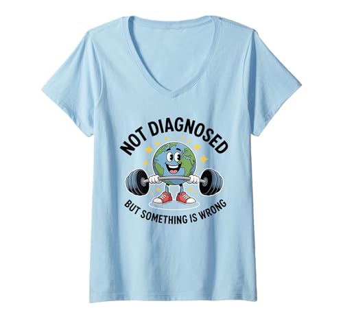 Damen Funny Not undiagnosed but Something is Wrong T-Shirt mit V-Ausschnitt von Undiagnosed But Something Ain't Right
