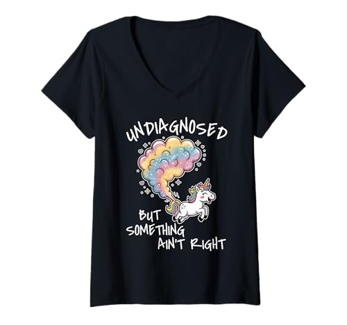 Damen Undiagnosed But Something Ain't Right T-Shirt mit V-Ausschnitt von Undiagnosed But Something Ain't Right