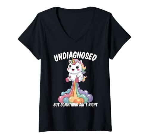 Damen Undiagnosed But Something Ain't Right T-Shirt mit V-Ausschnitt von Undiagnosed But Something Ain't Right