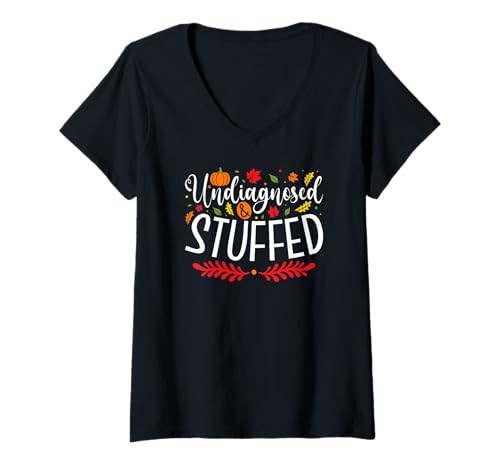 Damen Nicht diagnostiziertes und gefülltes Erntedankfest T-Shirt mit V-Ausschnitt von Undiagnosed Humor Mental Health Awareness