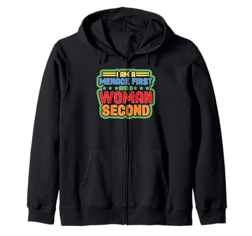 I Am A Menace First And A Woman Second Attitüde Kapuzenjacke von Unentschuldiger selbstbewusstes Motivation