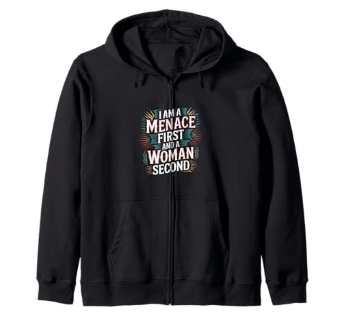 I Am A Menace First And A Woman Second Attitüde |-- Kapuzenjacke I Am A Menace First And A Woman Second Attitüde |-- Kapuzenjacke von Unentschuldiger selbstbewusstes Motivation