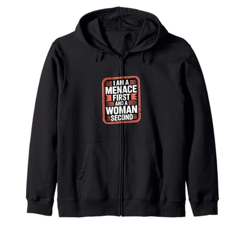 I Am A Menace First and A Woman Second Attitüde - Kapuzenjacke von Unentschuldiger selbstbewusstes Motivation