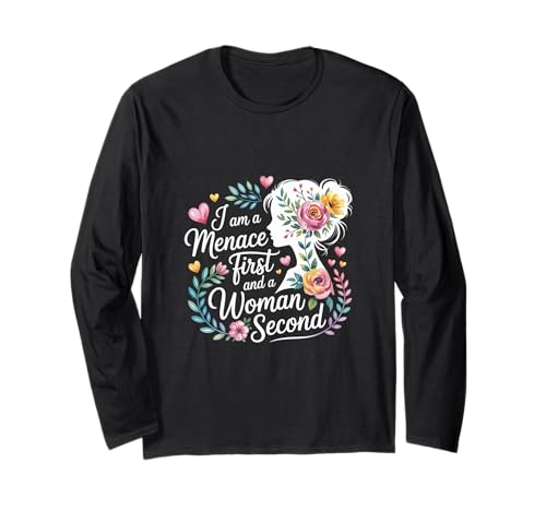 I Am A Menace First and A Woman Second Attitüde |- Langarmshirt von Unentschuldiger selbstbewusstes Motivation