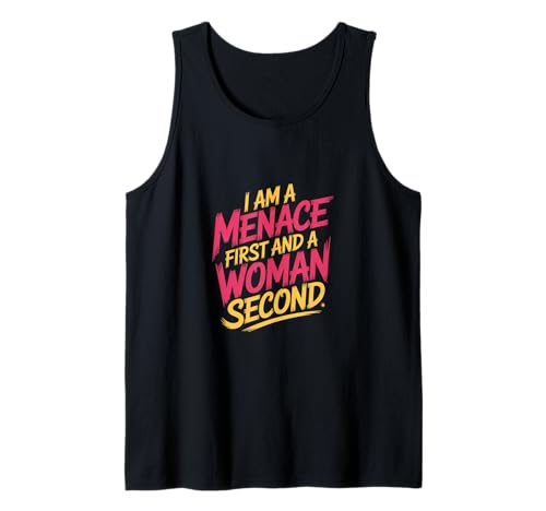 I Am A Menace First and A Woman Second Attitüde - Tank Top I Am A Menace First and A Woman Second Attitüde - Tank Top von Unentschuldiger selbstbewusstes Motivation