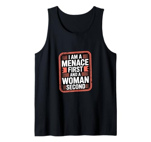 I Am A Menace First and A Woman Second Attitüde - Tank Top I Am A Menace First and A Woman Second Attitüde - Tank Top von Unentschuldiger selbstbewusstes Motivation