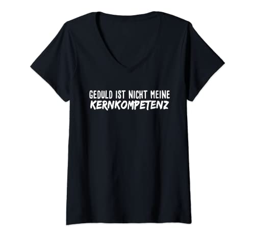 Damen Geduld ist nicht meine Kernkompetenz T-Shirt mit V-Ausschnitt von Ungeduldig Geduldsfaden Sprüche