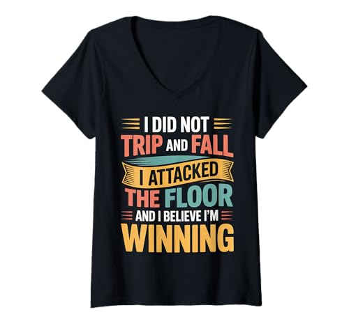 Damen I Didn't Trip I Attacked The Floor and I'm Winning |- T-Shirt mit V-Ausschnitt von Ungeschickter Humor -Herbst -Champion