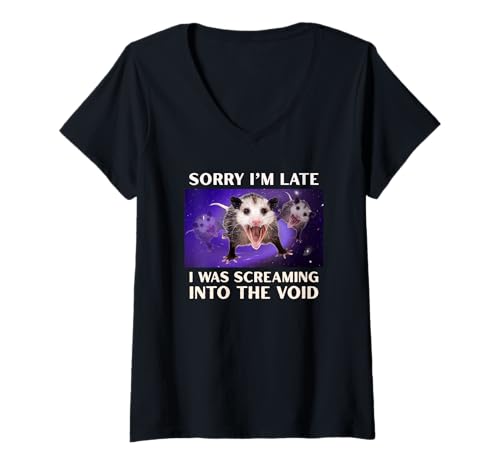 Damen Sorry I'm Late I Was Screaming Into The Void Opossum Meme T-Shirt mit V-Ausschnitt von UnhingedHellions