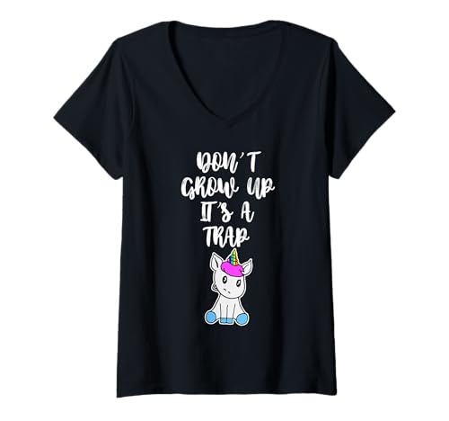 Damen Dont Grow up its a Trap Unicorn Advice T-Shirt niedlich schön T-Shirt mit V-Ausschnitt von Unicorn saying Shirts