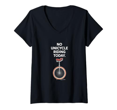 Damen Heute kein Einradfahren Lustiger Einradfahrer-Ruhetags-Humor T-Shirt mit V-Ausschnitt Damen Heute kein Einradfahren Lustiger Einradfahrer-Ruhetags-Humor T-Shirt mit V-Ausschnitt von Unicycle Humor Rider Circus Juggler Balance