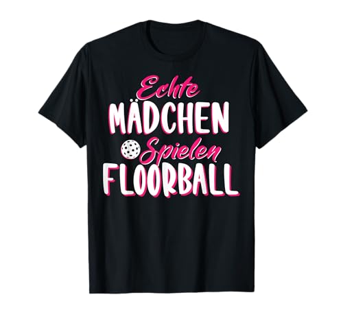 Echte Mädchen Spielen Floorball T-Shirt von Unihockey Floorball Salibandy Innebandy Designs