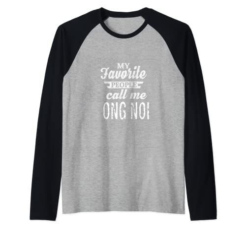 Herren My Favorite People Call Me Ong Noi Vietnamesischer Opa Raglan von Unique Christmas Birthday Father's Day Gifts Shop