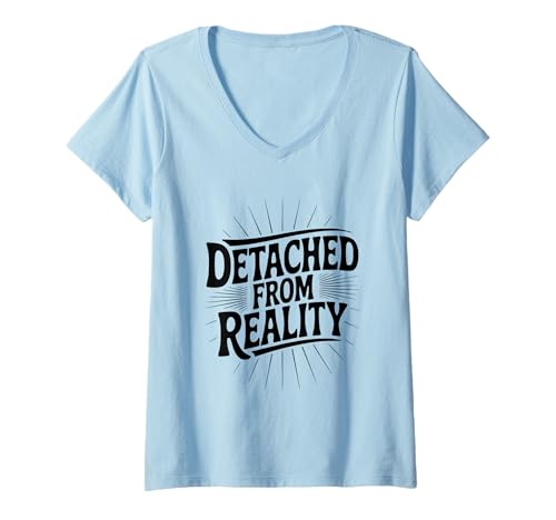Damen Losgelöst von der Realität Skurriler lustiger Humor T-Shirt mit V-Ausschnitt von Unique Expression print for Creative Individuals