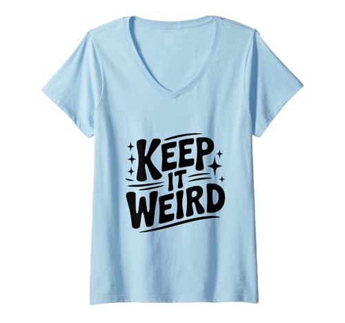 Damen Keep It Weird Retro Style Lustiges witziges Zitat T-Shirt mit V-Ausschnitt Damen Keep It Weird Retro Style Lustiges witziges Zitat T-Shirt mit V-Ausschnitt von Unique Expressions and Quirky Designs Co.