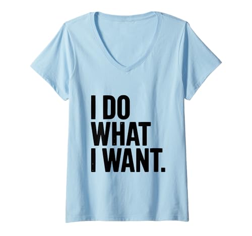 Damen I Do What I Want Motivierendes Zitat T-Shirt mit V-Ausschnitt Damen I Do What I Want Motivierendes Zitat T-Shirt mit V-Ausschnitt von Unique Inspirational Quote Merchandise