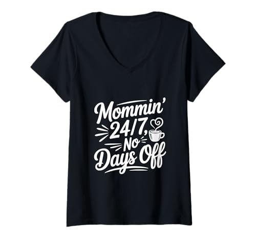 Damen Mama 24/7 Keine freien Tage Lustiges Mama-Leben T-Shirt mit V-Ausschnitt Damen Mama 24/7 Keine freien Tage Lustiges Mama-Leben T-Shirt mit V-Ausschnitt von Unique and Funny Mom Merchandise for Everyone
